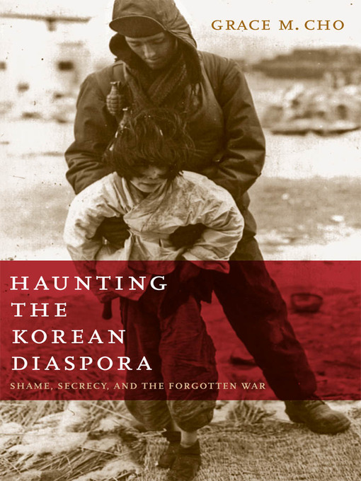 Title details for Haunting the Korean Diaspora by Grace M. Cho - Available